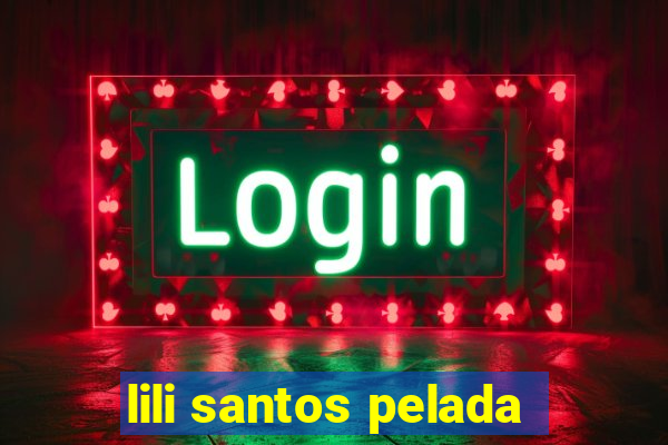 lili santos pelada